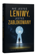 Nie jesteś leniwy, jesteś zablokowany
